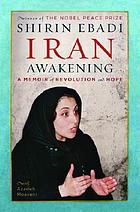 Iran Awakening: a memoir of revolution and hope