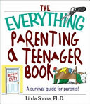 The Everything Parenting A Teenager Book