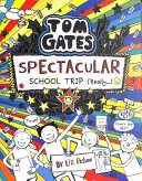 Tom Gates 17: Spectacular School Trip (Really.)