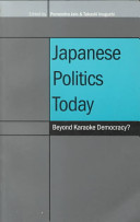 Japanese politics today : beyond karaoke democracy?