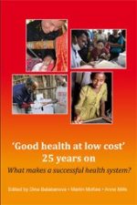  'Good health at low cost' 25 years on : what makes a successful health system?