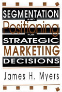 Segmentation and Positioning for Strategic Marketing Decisions