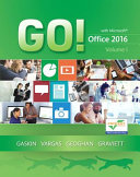  Go! with Microsoft Office 2016. Volume 1