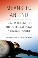 Means to an End : U.S. interest in the International Criminal Court