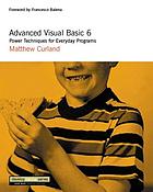 Advanced Visual Basic 6 : power techniques for everyday programs