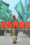 Hamas: politics, charity, and terrorism in the service of jihad