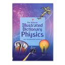 The Usborne Illustrated Dictionary of Physics