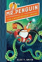 Mr. Penguin and the catastrophic cruise