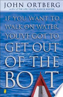 If You Want to Walk on Water, You've Got to Get Out of the Boat