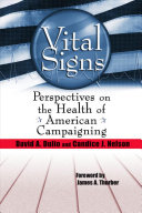 Vital Signs: perspectives on the health of American campaigning