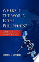 Where in the World is the Philippines?: debating its national territory