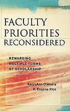 Faculty priorities reconsidered : rewarding multiple forms of scholarship