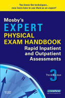 Mosby's expert physical exam handbook : rapid inpatient and outpatient assessments