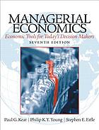 Managerial economics : economic tools for today's decision makers