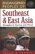 Endangered peoples of Southeast and East Asia : struggles to survive and thrive