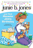 Junie B. Jones #6: Junie B. Jones and that Meanie Jim's Birthday