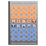 Robot teams : from diversity to polymorphism