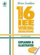 16th Edition IEE Wiring Regulations : explained and illustrated