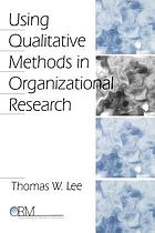 Using qualitative methods in organizational research