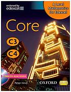 A level mathematics for Edexcel. Core C3/C4