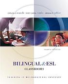 Bilingual and ESL classrooms : teaching in multicultural contexts