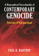 A Biographical Encyclopedia of Contemporary Genocide portraits of evil and good 