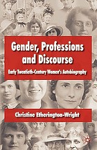 Gender, professions and discourse : early twentieth-century women's autobiography