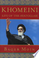 Khomeini : life of the Ayatollah