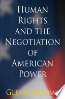 Human Rights and the Negotiation of American Power