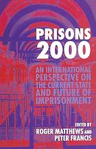 Prisons 2000 : an international perspective on the current state and future of imprisonment