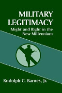 Military Legitimacy : might and right in the new millennium