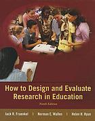 How to design and evaluate research in education