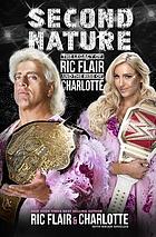  Second nature : the legacy of Ric Flair and the rise of Charlotte