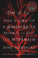 One of Us the story of Anders Breivik and the massacre in Norway