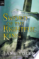 Sword of the Rightful King: a novel of King Arthur