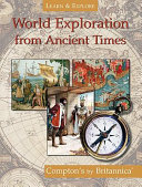 World Exploration from Ancient Times: Compton's by Britannica